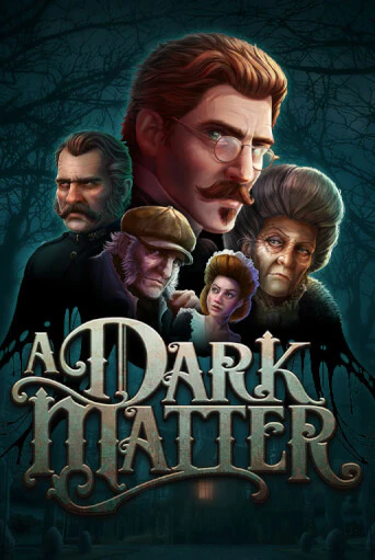 Бесплатная демо игра A Dark Matter | Джой Казино без регистрации